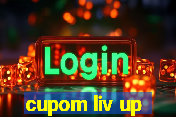 cupom liv up